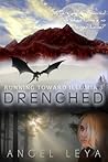 Drenched (Running Toward Illumia #3)
