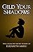 Gild Your Shadows: The Coll...
