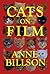Cats on Film by Anne Billson