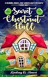 The Secret of Chestnut Hall by Olivia Swift