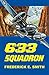 633 Squadron by Frederick E. Smith