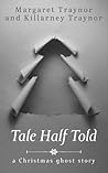 Tale Half Told by Killarney Traynor