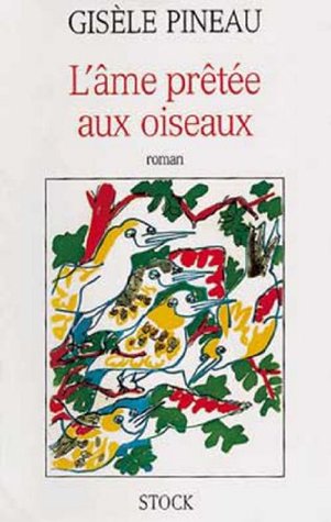 L'Ame prêtée aux oiseaux (Hors collection littérature française) (French Edition)