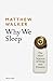 Why We Sleep: The New Scien...