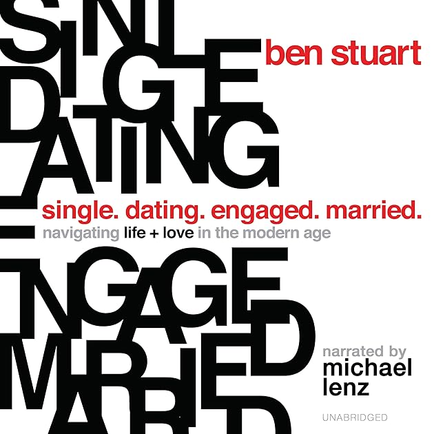 Single, Dating, Engaged, Married: Navigating Life and Love in the Modern Age