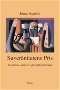 Suveränitetens pris: en kritisk studie av självhjälpslitteratur