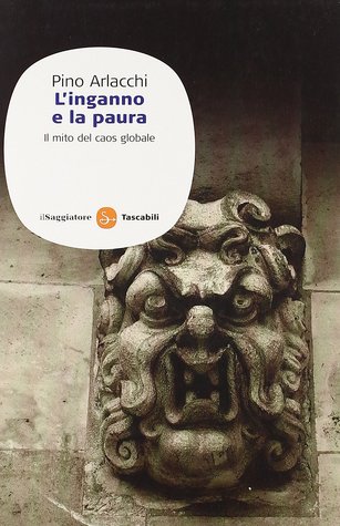 L'inganno e la paura: Il mito del caos globale