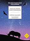 L'ultima occasione by Douglas Adams