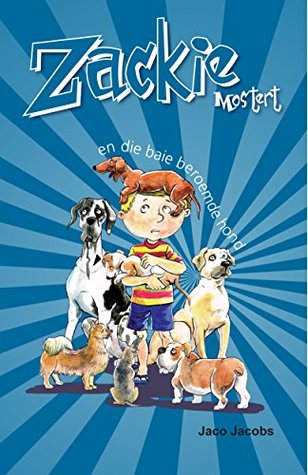 Zackie Mostert en die baie beroemde hond (Afrikaans Edition)
