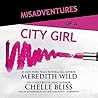 Misadventures of a City Girl by Meredith Wild