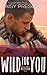 Wild for You (Love with Altitude, #3)