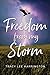 Freedom From My Storm