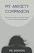 My Anxiety Companion: My jo...