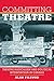 Committing Theatre: Theatre...