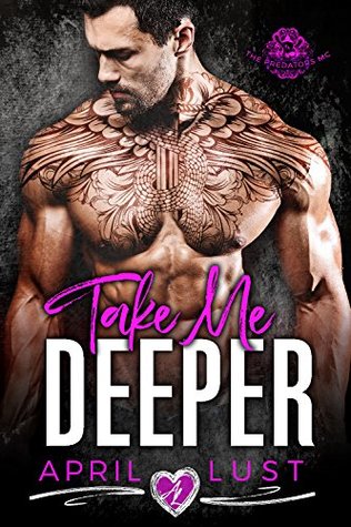 Take Me Deeper (Predators MC)