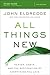 All Things New Study Guide: A Revolutionary Look at Heaven and the Coming Kingdom