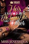 Book cover for He's a Savage But He Loves Me Like No Other