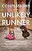 Confessions of an Unlikely Runner by Dana L. Ayers