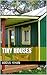 Tiny Houses