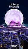 La Fuerza Imparab...