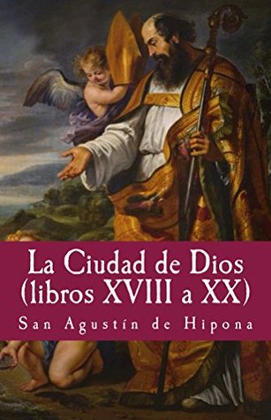 La Ciudad de Dios XVIII a XX (Philosophiae Memoria nº 8)