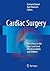 Cardiac Surgery: Operations on the Heart and Great Vessels in Adults and Children