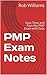 2017 PMP Exam Notes: Save Time and Pass the PMP Exam with Ease