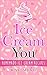 Ice Cream: Homemade Ice Cream Recipes (Vegan Ice Cream Recipes Added)