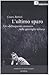 L'ultimo sparo. Un "delinquente comune" nella guerriglia italiana
