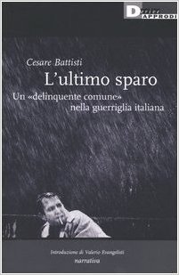 L'ultimo sparo. Un "delinquente comune" nella guerriglia italiana (Paperback)