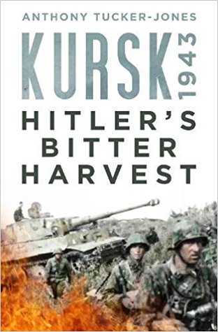 Kursk 1943: Hitler's Bitter Harvest (Hardcover)