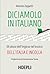 Diciamolo in italiano: Gli abusi dell'inglese nel lessico dell'Italia e incolla