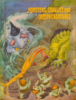 Monsters, Ghoulies, and Creepy Creatures: Fantastic Stories and Poems (Library Binding)