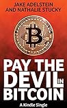 Pay the Devil in Bitcoin: The Creation of a Cryptocurrency and How Half a Billion Dollars of It Vanished from Japan (Kindle Single)