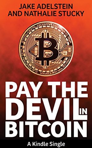Pay the Devil in Bitcoin: The Creation of a Cryptocurrency and How Half a Billion Dollars of It Vanished from Japan (Kindle Single)