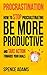 Procrastination: How to Stop Procrastinating, Be More Productive, and Take Action Towards Your Goals