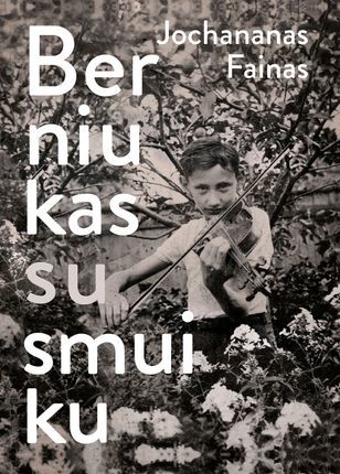 Berniukas su smuiku (Hardcover)