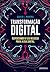Transformação Digital. Repensando o Seu Negócio Para a Era Digital