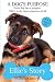 A Dogs Purpose Ellies Story by W. Bruce Cameron A Dogs Purpose Ellies Story by W. Bruce Cameron
