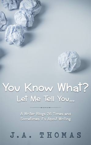 You Know What? Let Me Tell You...