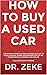 HOW TO BUY A USED CAR: A Co...