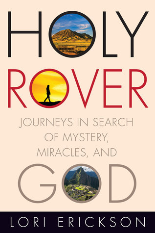 Holy Rover: Journeys in Search of Mystery, Miracles, and God (Hardcover)
