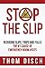 Stop the Slip: Reducing Slips, Trips and Falls