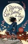 A Rapariga que bebeu a lua by Kelly Barnhill
