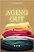 Aging Out