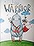 Hey Warrior: A Book for Kid...