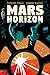 Mars Horizon (Mars Horizon, 0) (French Edition)