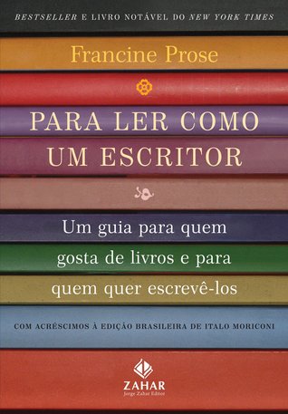 Para ler como um escritor: Um guia para quem gosta de livros e para quem quer escrevê-los