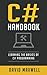 C#: Handbook Learn the Basics of C# Programming in 2 Weeks
