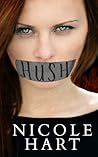 Hush by Nicole  Hart
